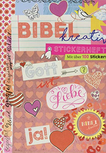 Stickerheft Bibel kreativ - Gott ist Liebe: Mit über 100 Stickern von Katholisches Bibelwerk